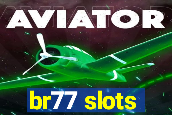 br77 slots